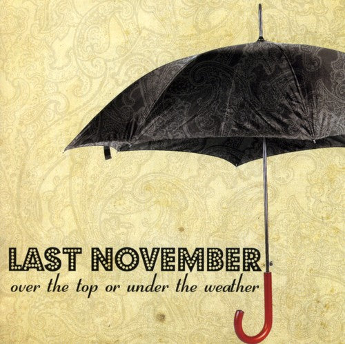 the album cover for Last November - Over The Top Or Under The Weather