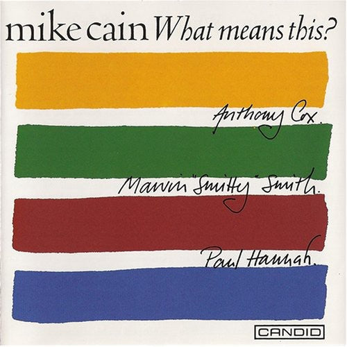 the album cover for Mike Cain - What Means This