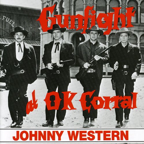 the album cover for Johnny Western - Gunfight At The O.K. Corral [Import]