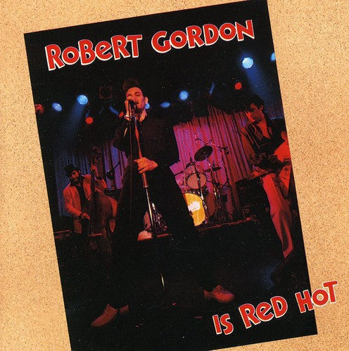 the album cover for Robert Gordon - Is Red Hot [Import]