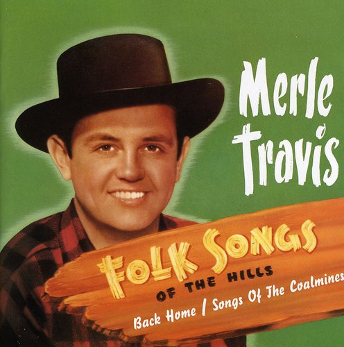 the album cover for Merle Travis - Folk Songs Of The Hills [Import]