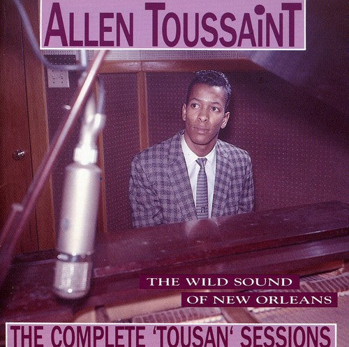 the album cover for Allen Toussaint - Complete Tousan Sessions [Import]