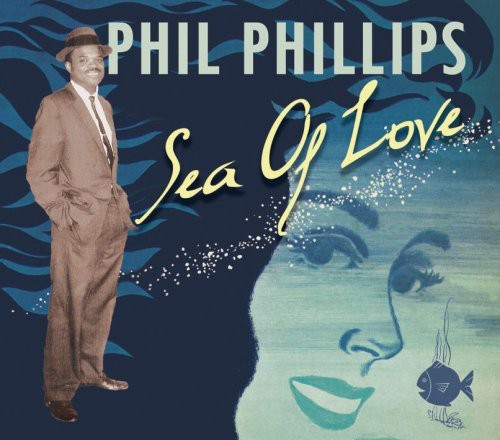 the album cover for Phil Phillips - Sea Of Love [Import]