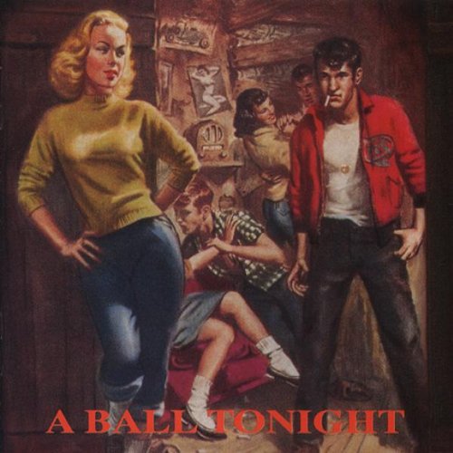 the album cover for Ball Tonight - A Ball Tonight