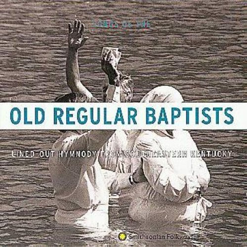 the album cover for Old Regular Baptists - Lined-Out Hymnody from Southeastern Kentucky