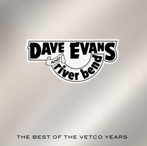 the album cover for Dave Evans - The Best Of The Vetco Years