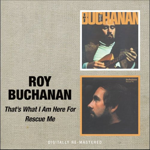 the album cover for Roy Buchanan - That's What I Am Here For/Rescue Me [Import]