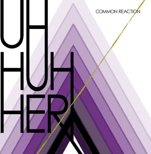 the album cover for Uh Huh Her - Common Reaction