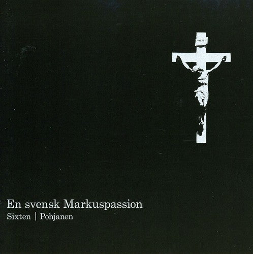 the album cover for Sixten / Maria Magdalena Motet Choir / Bohlin - Svensk Markuspassion