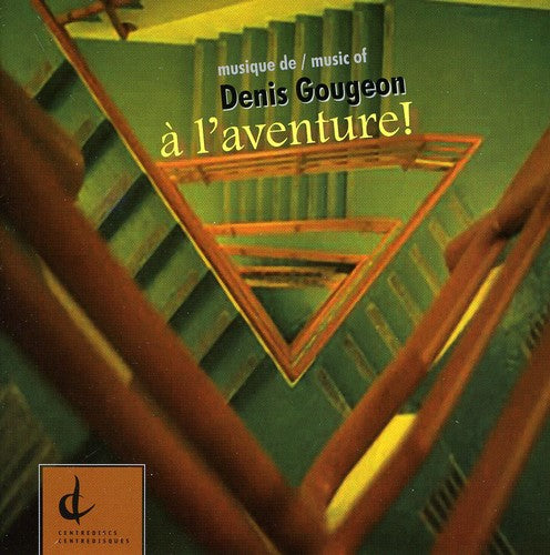 the album cover for WALTER BOUDREAU - Musique of Denis Gougeon: A L'aventure / Various