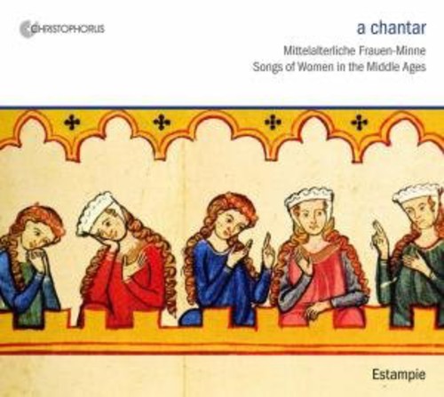the album cover for Estampie - Chantar: Song of Women in the Middle Ages