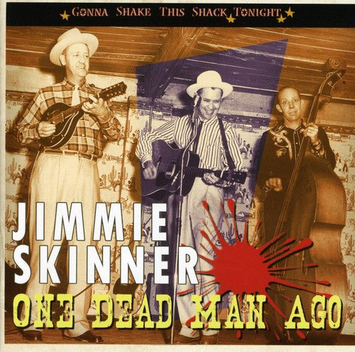 the album cover for Jimmie Skinner - One Dead Man Ago/Gonna Shake This Shack Tonight [Import]