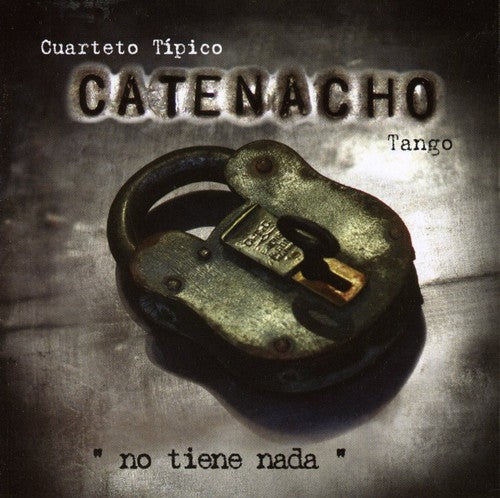 the album cover for Catenacho Cuarteto - No Tiene Nada [Import]