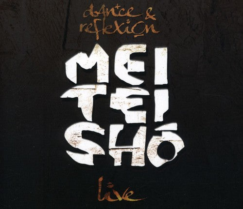 the album cover for Mei Tei Sho - Live / Dance & Reflexion