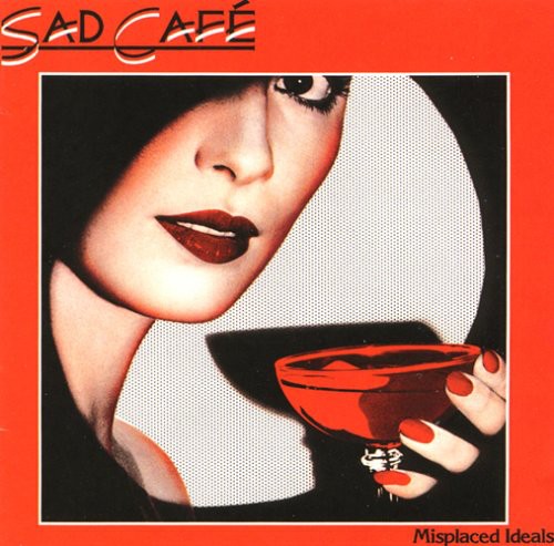 the album cover for Sad Cafe - Misplaced Ideals