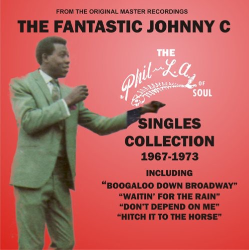the album cover for Johnny C Fantastic - The Phil-la Of Soul Singles Collection 1967-1973