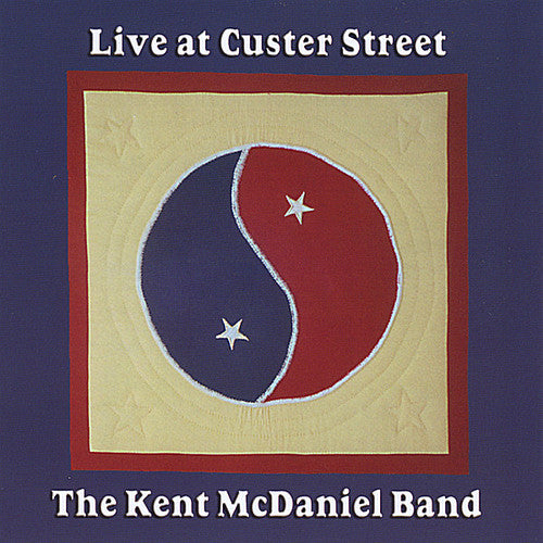 the album cover for The Kent McDaniel Band - Live at Customer Street