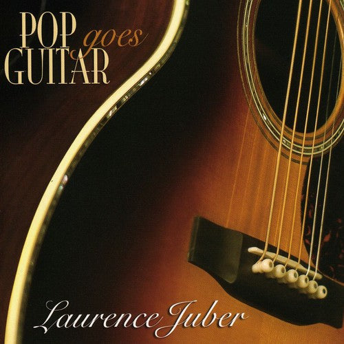 the album cover for Laurence Juber - Pop Goes Guitar