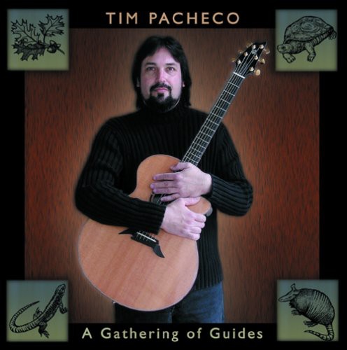 the album cover for Tim Pacheco - A Gathering Of Guides