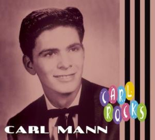 the album cover for Carl Mann - Carl Rocks [Import]
