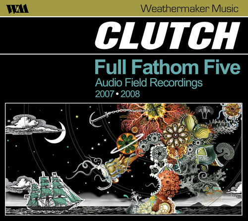 the album cover for Clutch - Full Fathom Five: Audio Field Recordings 2007-2008