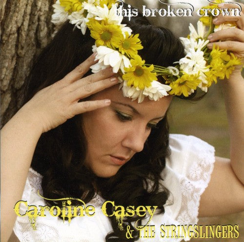 the album cover for Caroline Casey & the Stringslingers - This Broken Crown