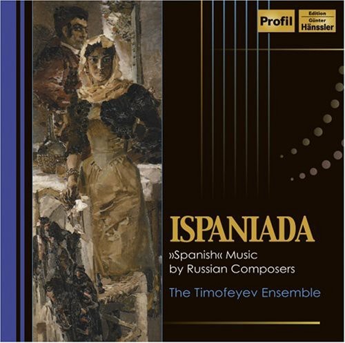 the album cover for Timofeyev Ensemble - Ispaniada: Spanish Music By Russian Composers