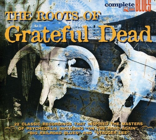 the album cover for Roots Of The Grateful Dead / Various Uk - Roots Of The Grateful Dead / Various