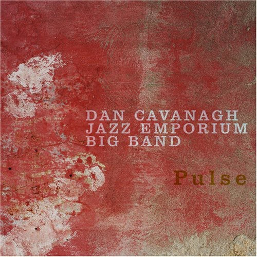 the album cover for Dan Cavanagh's Jazz Emporium Big Band - Pulse