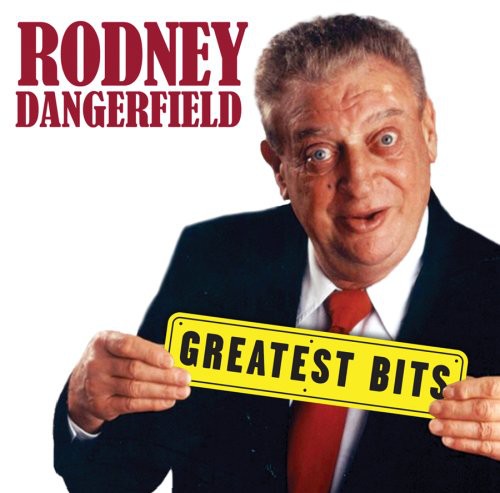 the album cover for Rodney Dangerfield - Greatest Bits
