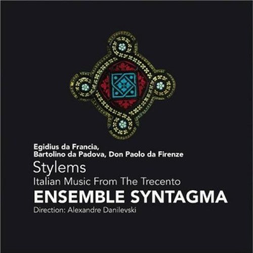 the album cover for Alexandre Danilevski - Stylems: Italian Music from the Trecento