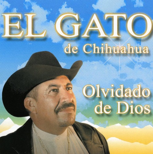 the album cover for El Gato De Chihuahua - Olvidado de Dios