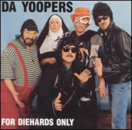 the album cover for Da Yoopers - For Diehards Only