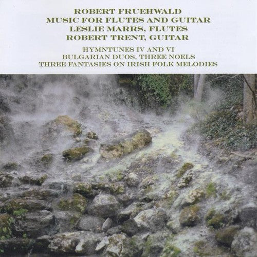 the album cover for Leslie Marrs & Robert Trent - Robert Fruehwwald: Music for Flutes & Guitar