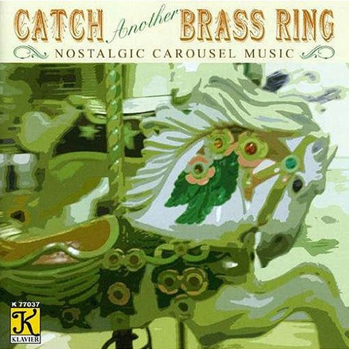 the album cover for n/a Not Applicable - Band Organ Arrangements : Catch Another Brass Ring