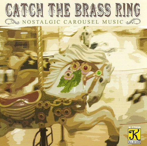 the album cover for n/a Not Applicable - Band Organ Arrangements : Catch the Brass Ring