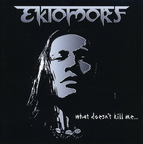 the album cover for Ektomorf - What Doesn't Kill Me
