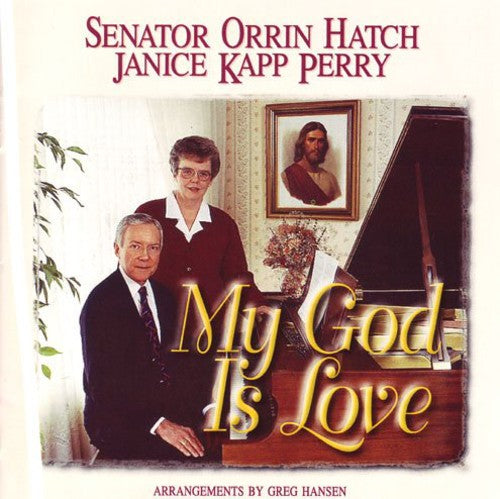 the album cover for Janice Kapp Perry & Senator Orrin Hatch - My God Is Love