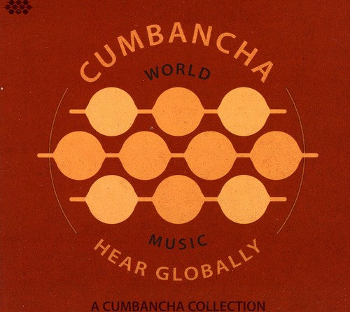 the album cover for Hear Globally: Cumbancha Sampler / Various - Hear Globally: Cumbancha Sampler / Various