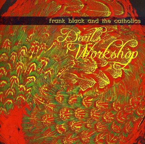 the album cover for Frank Black & The Catholics - Devils Workshop [Import]