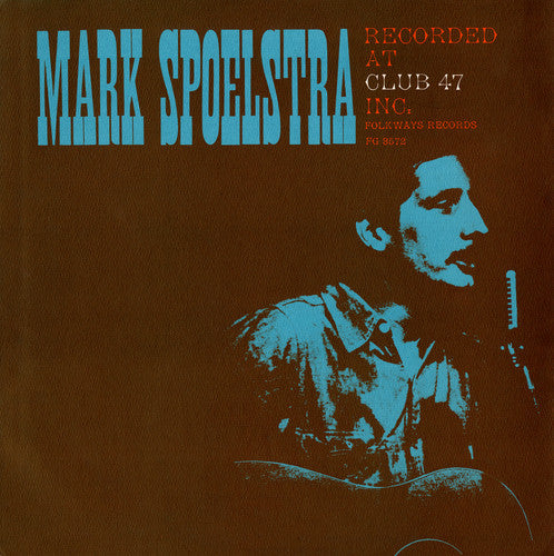 the album cover for Mark Spoelstra - Mark Spoelstra Recorded at Club 47