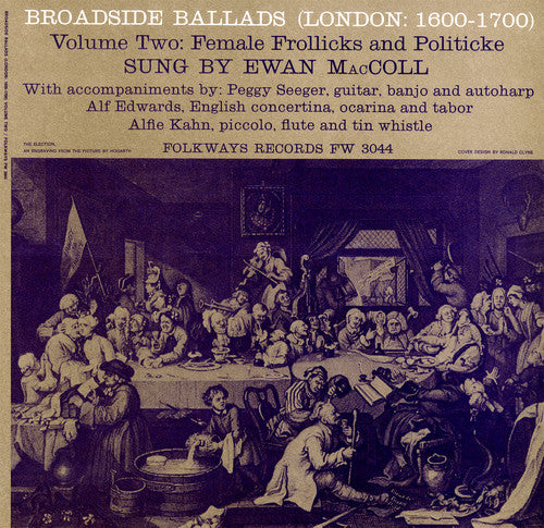 the album cover for Ewan Maccoll - Broadside Ballads 2 (London: 1600-1700)