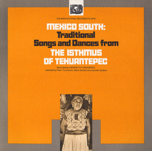 the album cover for Mexico South Traditional Songs & Dances From The - Mexico South / Various