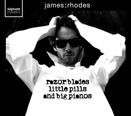 the album cover for James Rhodes - Razor Blades Little Pills & Big Pianos