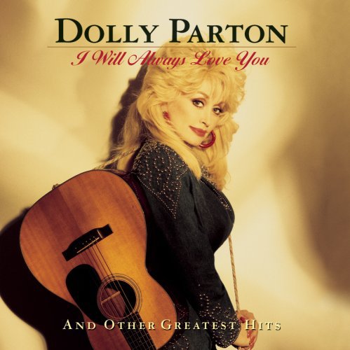 the album cover for Dolly Parton - I Will Always Love You and Other Greatest Hits