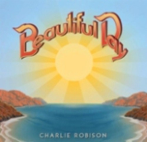 the album cover for Charlie Robison - Beautiful Day