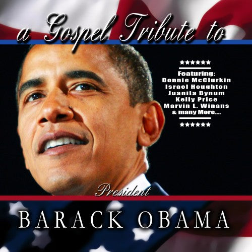 the album cover for Gospel Tribute To Barack Obama - A Tribute To President Barack Obama