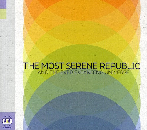 the album cover for Most Serene Republic - & the Ever Expanding Universe