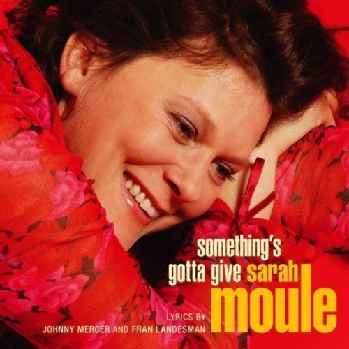 the album cover for Sarah Moule - Somethings Gotta Give