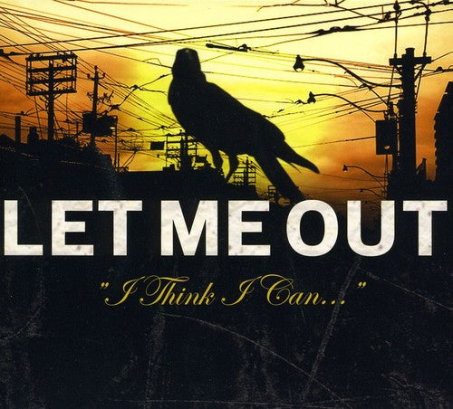 the album cover for Let Me Out - I Think I Can